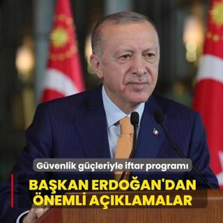K�lliye'de g�venlik g��leriyle iftar program�: Ba�kan Erdo�an'dan �nemli a��klamalar