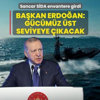 Sancar S�DA envantere girdi! Ba�kan Erdo�an: G�c�m�z �st seviyeye ��kacak