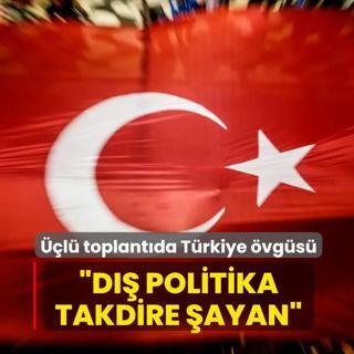 ��l� toplant�da T�rkiye �vg�s�: D�� politika takdire �ayan