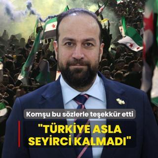 Kom�u bu s�zlerle te�ekk�r etti: T�rkiye asla seyirci kalmad�