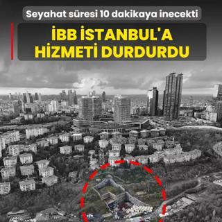 Seyahat s�resi 10 dakikaya inecekti! �BB �stanbul'a hizmeti durdurdu