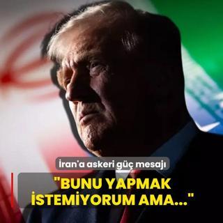 Trump'tan �ran'a askeri g�� mesaj�: Bunu yapmak istemiyorum ama...