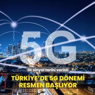T�rkiye'de 5G d�nemi resmen ba�l�yor... �lk sinyal tarihi verildi