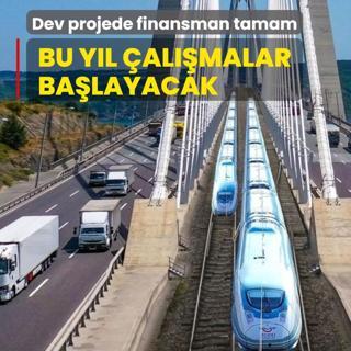 Bu y�l �al��malar ba�layacak! Dev proje i�in finansman tamam