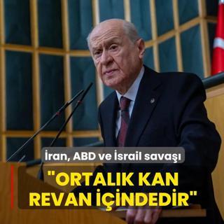 �ran, ABD ve �srail sava��! MHP lideri Bah�eli: Ortal�k kan revan i�indedir
