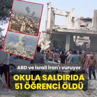 ABD ve �srail �ran'� vuruyor! Okula sald�r�da 51 ��renci �ld�