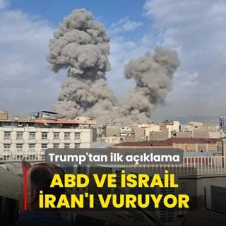 Trump'tan ilk a��klama! ABD ve �srail �ran'� vuruyor