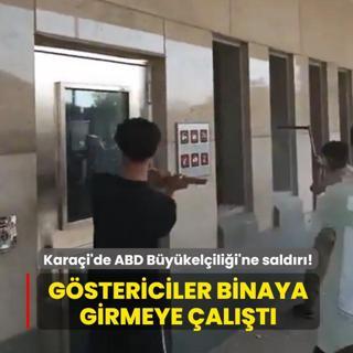 Kara�i'de ABD B�y�kel�ili�i'ne sald�r�! G�stericiler binaya girmeye �al��t�