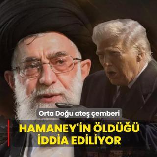 Orta Do�u ate� �emberi! Hamaney'in �ld��� iddia ediliyor