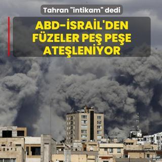 Tahran �intikam� dedi: ABD-�srail'den f�zeler pe� pe�e ate�leniyor
