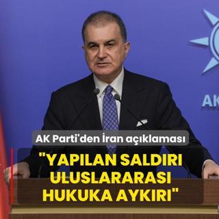 AK Parti S�zc�s� �mer �elik: �ran'a yap�lan sald�r� uluslararas� hukuka ayk�r�