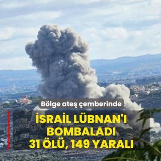 B�lge ate� �emberinde! Katil �srail, L�bnan'� bombalad�: 31 �l�, 149 yaral�