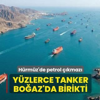 H�rm�z'de petrol ��kmaz�: Y�zlerce tanker Bo�az'da birikti