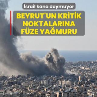 Beyrut'un kritik noktalar�na f�ze ya�muru! Kana doymayan �srail'den 59 k�ye �l�m tehdidi