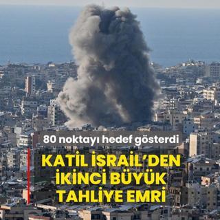 Katil �srail'den ikinci b�y�k tahliye emri! 80 noktay� hedef g�sterdi