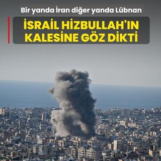 Bir yanda �ran di�er yanda L�bnan! �srail Hizbullah'�n kalesini g�z�ne kestirdi