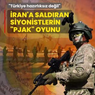 �ran'a sald�ran Siyonistlerin PJAK oyunu: T�rkiye haz�rl�ks�z de�il