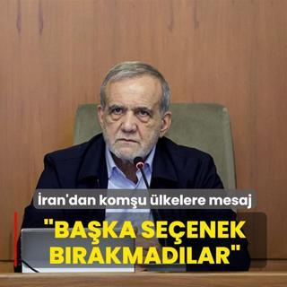 �ran'dan kom�u �lkelere �nemli mesaj! Peze�kiyan: Amerikan-Siyonist sald�r�s� ba�ka se�enek b�rakmad�