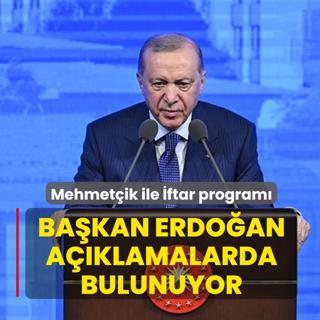Mehmet�ik ile �ftar program�! Ba�kan Erdo�an a��klamalarda bulunuyor