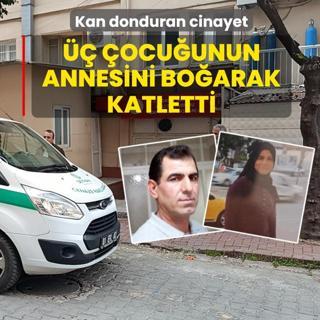 Kan donduran cinayet: 3 �ocu�unun annesini bo�arak katletti
