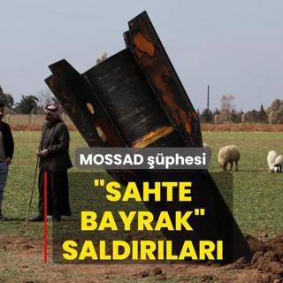 �Sahte bayrak� sald�r�lar�! MOSSAD ��phesi