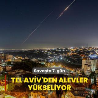 Sava�ta 7. g�n... Tel Aviv'den alevler y�kseliyor