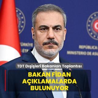 Bakan Fidan, TDT D��i�leri Bakanlar� Toplant�s�'nda konu�uyor