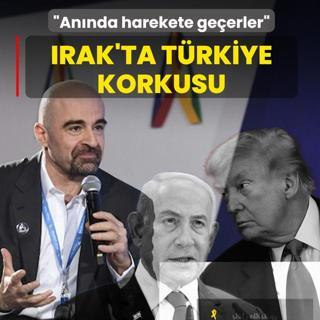 Irak'ta T�rkiye korkusu: An�nda harekete ge�erler