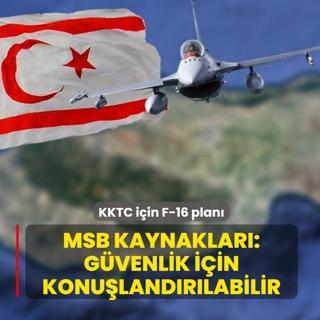 KKTC i�in F-16 plan�! MSB kaynaklar�: G�venlik i�in konu�land�r�labilir
