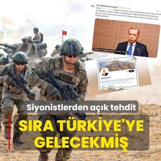 Siyonistlerden a��k tehdit! S�ra T�rkiye'ye gelecekmi�