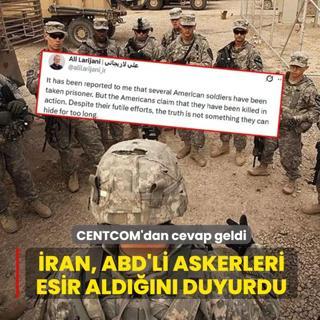 �ran, ABD'li askerleri esir ald���n� duyurdu: CENTCOM'dan cevap geldi