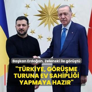 �T�rkiye, g�r��me turuna ev sahipli�i yapmaya haz�r�... Ba�kan Erdo�an, Zelenski ile g�r��t�