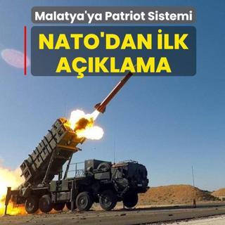 Malatya'ya Patriot Sistemi... NATO'dan ilk a��klama