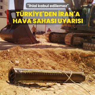T�rkiye'den �ran'a hava sahas� uyar�s�: �hlal kabul edilemez