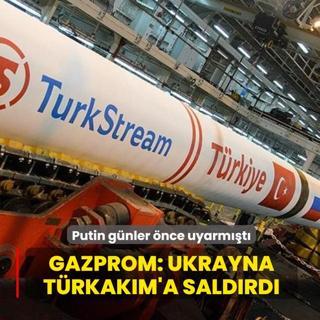 Putin g�nler �nce uyarm��t�! Gazprom: Ukrayna, T�rkAk�m'a sald�rd�