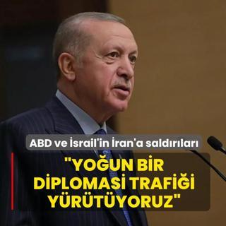 ABD ve �srail'in �ran'a sald�r�lar�! Ba�kan Erdo�an: Yo�un bir diplomasi trafi�i y�r�t�yoruz