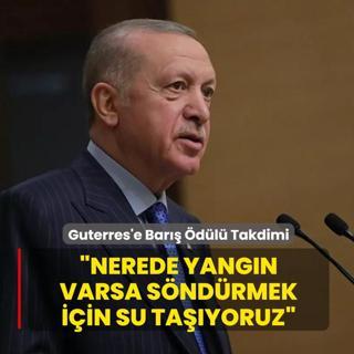 T�rkiye'nin bar�� diplomasisine vurgu! Ba�kan Erdo�an: Nerede yang�n varsa s�nd�rmek i�in su ta��yoruz