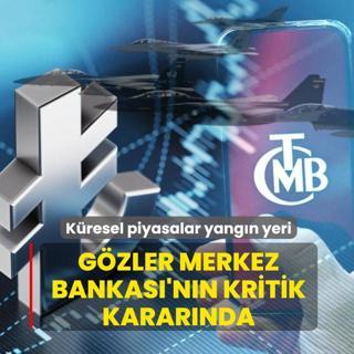 K�resel piyasalar yang�n yeri! G�zler Merkez Bankas�'n�n kritik karar�nda