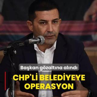 CHP'li Ku�adas� Belediyesi'ne operasyon! Ba�kan g�zalt�na al�nd�