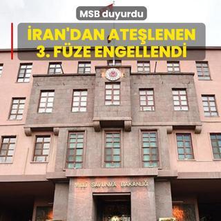 MSB duyurdu: �ran'dan ate�lenen 3. f�ze engellendi