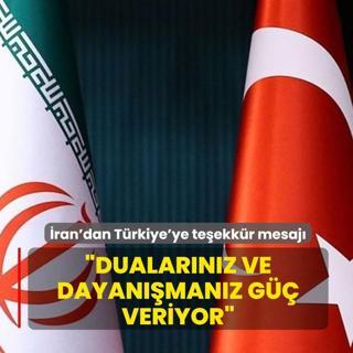 �ran'dan T�rkiye'ye te�ekk�r mesaj�: Dualar�n�z ve dayan��man�z g�� veriyor