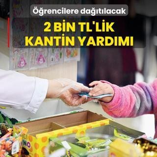 ��rencilere da��t�lacak! 2 bin TL'lik kantin yard�m�