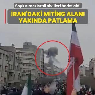 �srail sivilleri hedef ald�! �ran'daki miting alan� yak�nda patlama