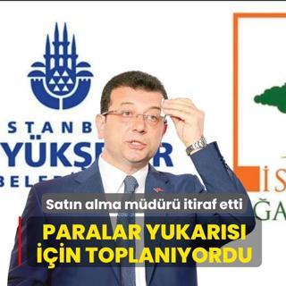 Sat�n alma m�d�r� itiraf etti: Paralar yukar�s� i�in toplan�yordu