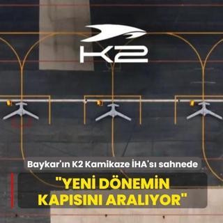 Baykar'�n K2 Kamikaze �HA's� sahnede! �Yeni d�nemin kap�s�n� aral�yor�