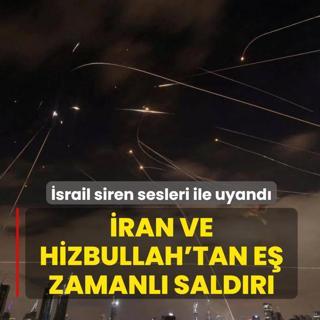 �ran ve Hizbullah'tan e� zamanl� sald�r�! �srail siren sesleri ile uyand�
