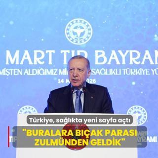 T�rkiye, sa�l�kta yeni sayfa a�t�! Ba�kan Erdo�an: Buralara b��ak paras� zulm�nden geldik