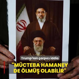 Trump'tan �arp�c� iddia: M�cteba Hamaney de �lm�� olabilir