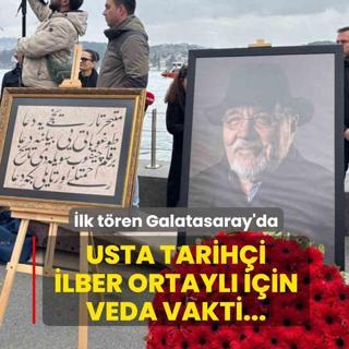 Usta Tarih�i �lber Ortayl� i�in veda vakti... �lk t�ren Galatasaray'da d�zenleniyor