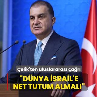 �elik'ten uluslararas� �a�r�: D�nya �srail'e net tutum almal�